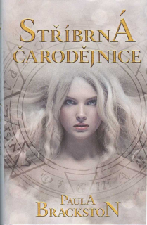 Brackston Paula: Stříbrná čarodějnice