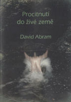Abram David: Procitnutí do živé země