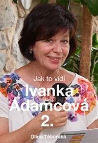 Táborská Olina: Jak to vidí Ivanka Adamcová 2.