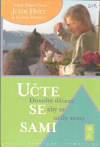 Holt John: Učte se sami - Dovolte dětem, aby se učily samy