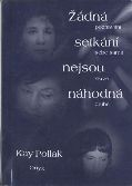 Pollak Kay: Žádná setkání nejsou náhodná /Onyx/