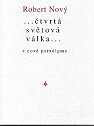 Nový Robert: ... čtvrtá světová válka ... a nové paradigma