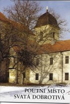 Poutní místo Svatá Dobrotivá