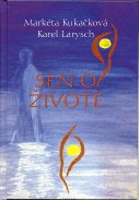Kukačková Markéta: Sen o životě (duchovní poezie)