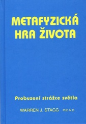 Stagg Warren J.: Metafyzická hra života