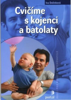 Dolínková Iva: Cvičíme s kojenci a batolaty