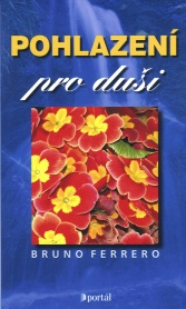 Ferrero Bruno: Pohlazení pro duši /Portál/