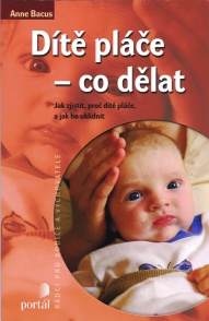 Bacus Anne: Dítě pláče - co dělat