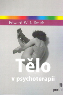 Smith Edward W.: Tělo v psychoterapii