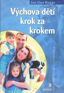 Rogge Jan-Uwe: Výchova dětí krok za krokem