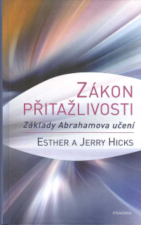 ANTIK2: Hicks E. a J.: Zákon přitažlivosti - Základy Abrahamova učení