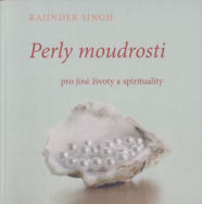 Singh Rajinder: Perly moudrosti pro jiné životy a spirituality