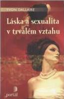 Dallaire Yvon: Láska a sexualita v trvalém vztahu