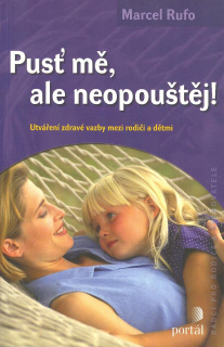 Rufo Marcel: Pusť mne, ale neopouštěj!