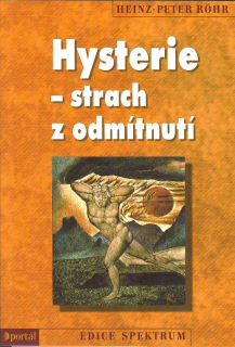 Rohr Heinz-Pet.: Hysterie - strach z odmítnutí