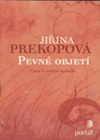 Prekopová Jiřina: Pevné objetí - Cesta k vnitřní svobodě