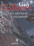 Gilbert Guy: O dětech a výchově