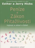 ANTIK2: Hicks E. a J.: Peníze a Zákon přitažlivosti