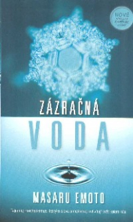 Emoto Masaru: Zázračná voda /Metafora/