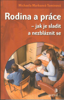 Marksová-T. Michaela: Rodina a práce - jak je sladit a nezbláznit se
