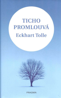 Tolle Eckhart: Ticho promlouvá