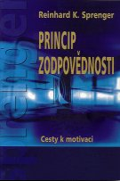 Sprenger Reinhard K: Princip zodpovědnosti - cesty k motivaci