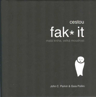 Parkin John: Cestou fak*it - malá kniha, velká moudrost