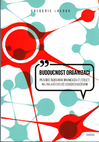 Laloux Frederic: Budoucnost organizací