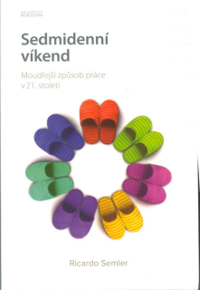 Semler Ricardo: Sedmidenní víkend - moudřejší způsob práce v 21.st
