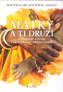 Blaffer Hrdy Sarah: Matky a ti druzí