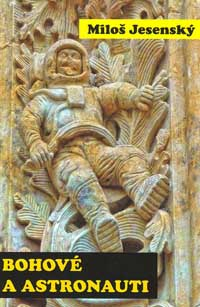 Jesenský Miloš: Bohové a astronauti