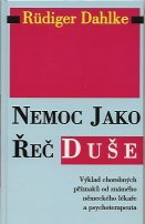 Dahlke Rudiger: Nemoc jako řeč duše /Pragma/
