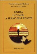 Walsch Donald N.: Kniha o plném a správném životě