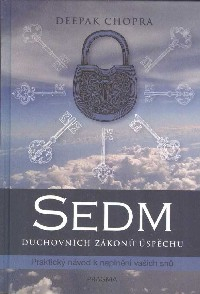 Chopra Deepak: Sedm duchovních zákonů úspěchu /Euromedia/