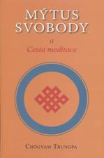 Chogyam Trungpa: Mýtus svobody a Cesta meditace