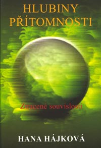 Hájková Hana: Hlubiny přítomnosti - Ztracené souvislosti