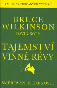 Wilkinson Bruce: Tajemství vinné révy - směřování k hojnosti
