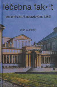 Parkin John C.: Léčebna fak*it-profánní cesta k opravdovému štěstí