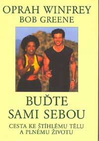 Winfrey Oprah: Buďte sami sebou - Cesta ke štíhlému tělu ...