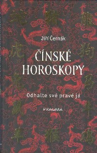 Čermák Jiří: Čínské horoskopy - Odhalte své pravé já