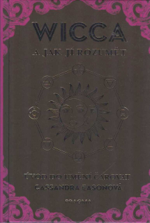 Easonová Cassandra: Wicca a jak jí rozumět