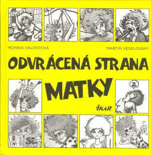 Valentová Monika: Odvrácená strana matky