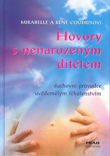 Coudrisovi M. a R.: Hovory s nenarozeným dítětem