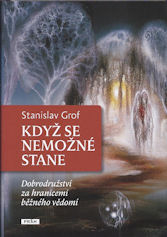 Grof Stanislav: Když se nemožné stane