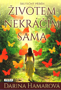 Hamarová Darina: Životem nekráčím sama - skutečný příběh