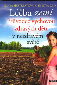 Shetreatová-Kl. Maya: Léčba zemí - Průvodce výchovou zdravých dětí