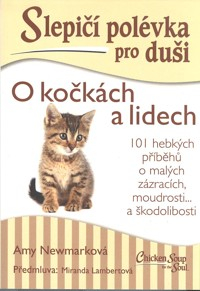 Newmarková Amy: Slepičí polévka pro duši - O kočkách a lidech
