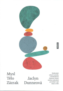 Dunneová Jaclyn: Mysl Tělo Zázrak