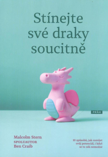 Stern Malcolm: Stínejte své draky soucitně