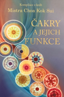 Choa Kok Sui Mistr: Čakry a jejich funkce